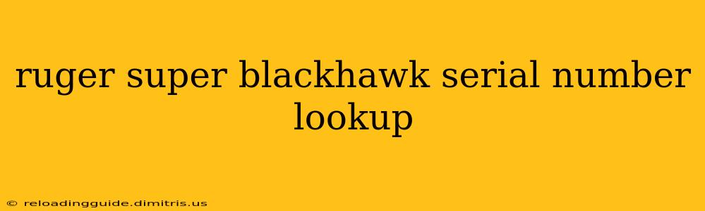 ruger super blackhawk serial number lookup