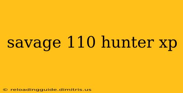 savage 110 hunter xp