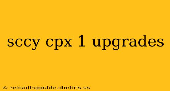 sccy cpx 1 upgrades