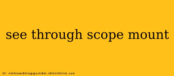 see through scope mount