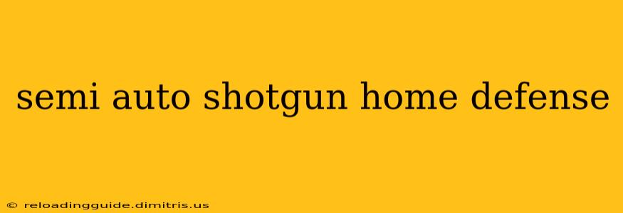 semi auto shotgun home defense