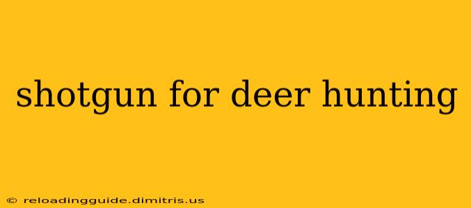 shotgun for deer hunting