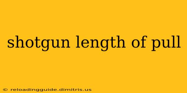 shotgun length of pull