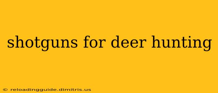 shotguns for deer hunting