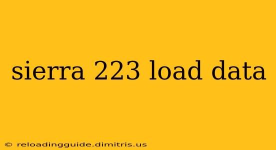 sierra 223 load data