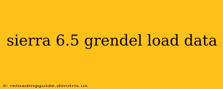 sierra 6.5 grendel load data