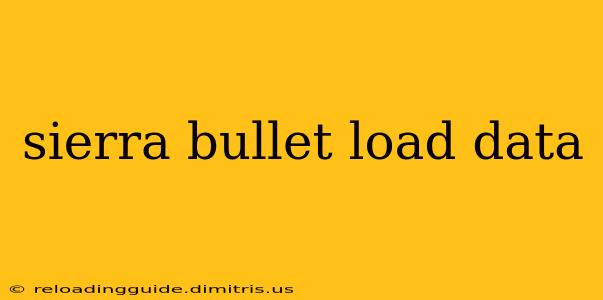 sierra bullet load data