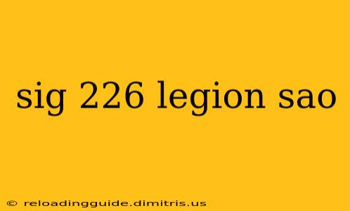 sig 226 legion sao