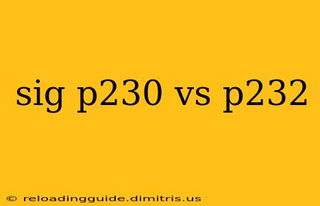 sig p230 vs p232