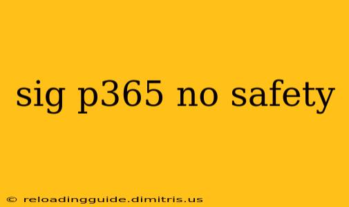 sig p365 no safety