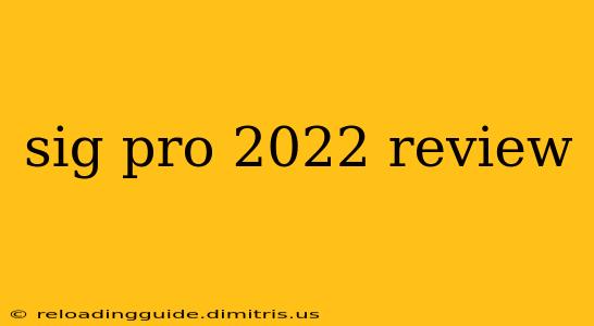 sig pro 2022 review