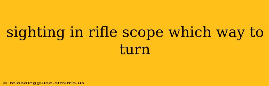 sighting in rifle scope which way to turn