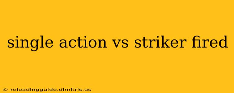 single action vs striker fired