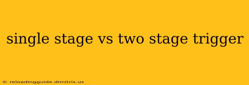 single stage vs two stage trigger