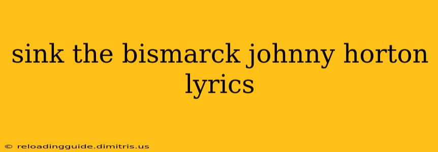 sink the bismarck johnny horton lyrics