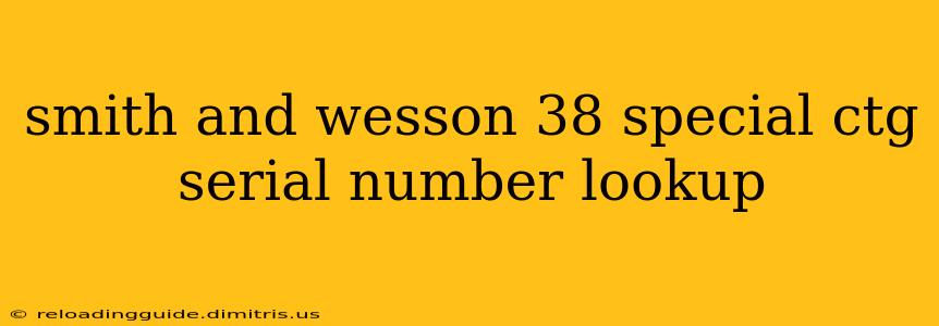 smith and wesson 38 special ctg serial number lookup