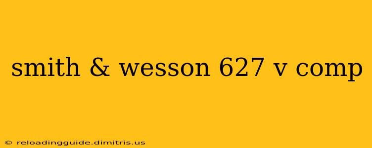 smith & wesson 627 v comp