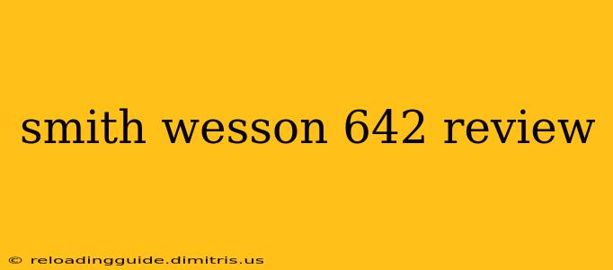 smith wesson 642 review