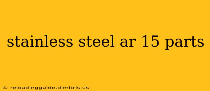 stainless steel ar 15 parts