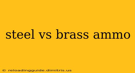 steel vs brass ammo