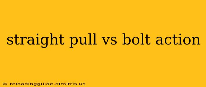 straight pull vs bolt action