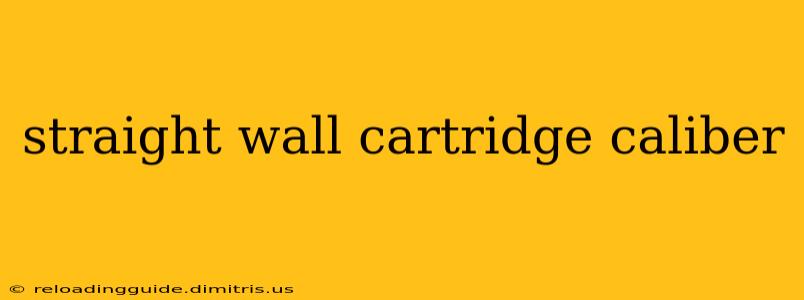 straight wall cartridge caliber