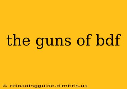 the guns of bdf