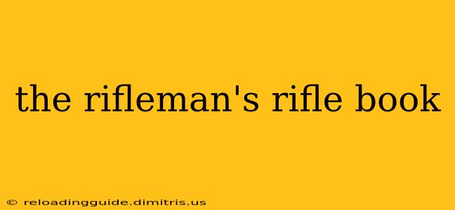 the rifleman's rifle book