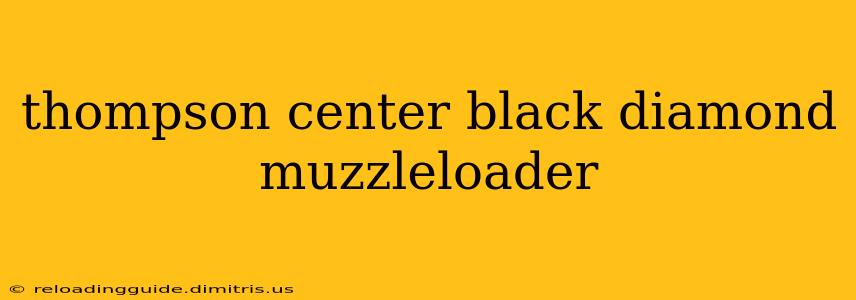 thompson center black diamond muzzleloader