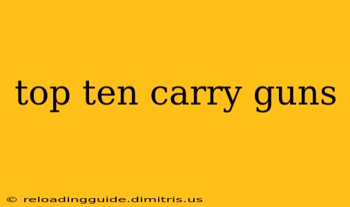 top ten carry guns