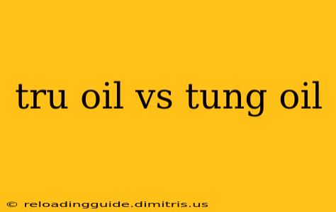 tru oil vs tung oil