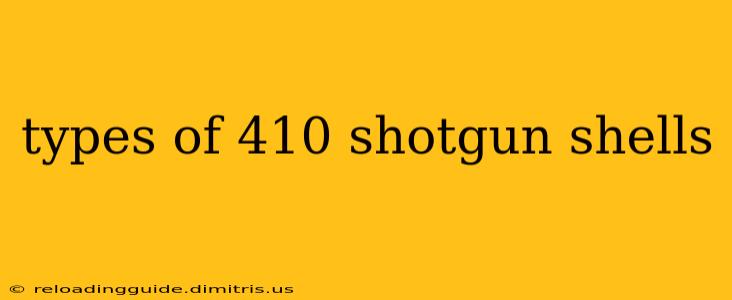 types of 410 shotgun shells