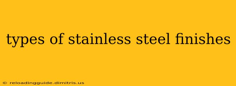 types of stainless steel finishes