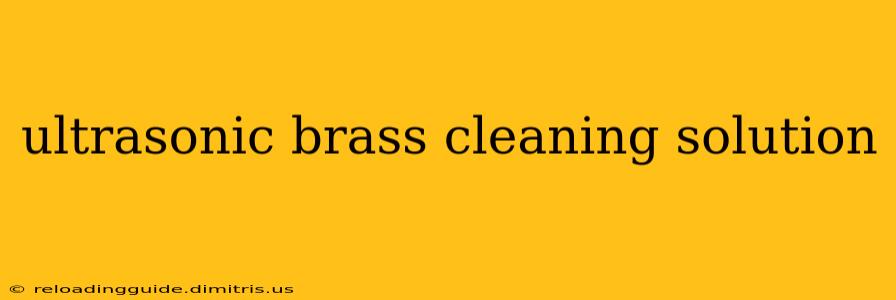 ultrasonic brass cleaning solution