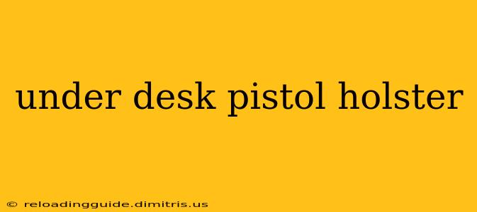 under desk pistol holster