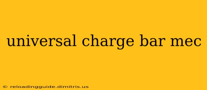 universal charge bar mec