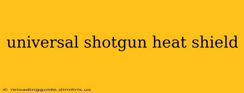 universal shotgun heat shield