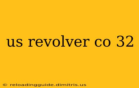 us revolver co 32