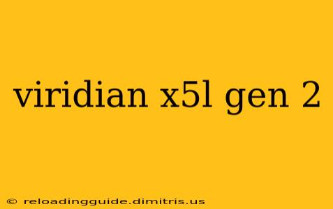 viridian x5l gen 2