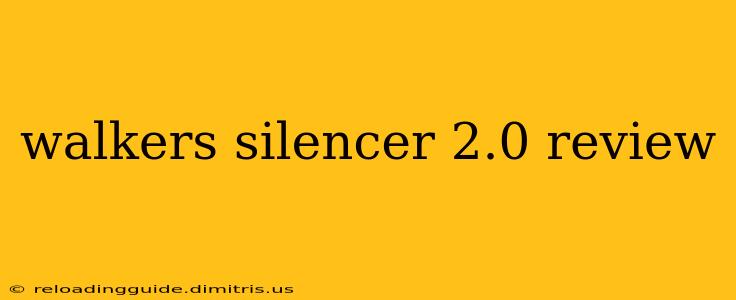 walkers silencer 2.0 review