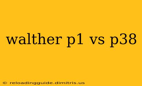 walther p1 vs p38