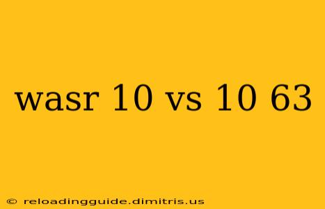 wasr 10 vs 10 63