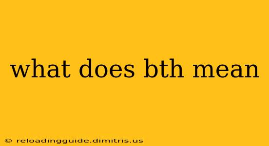 what does bth mean