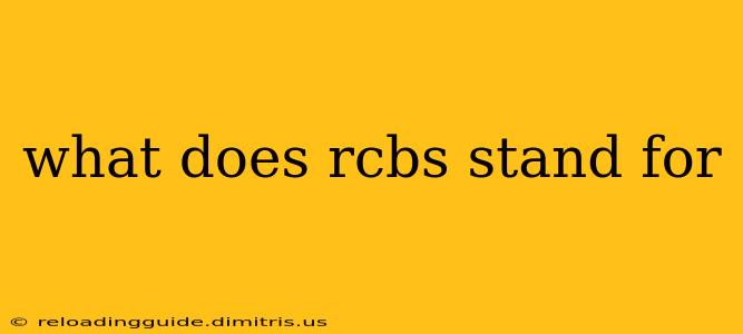 what does rcbs stand for