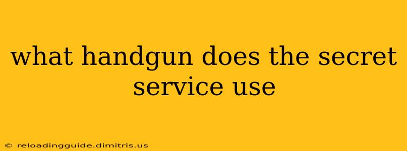 what handgun does the secret service use