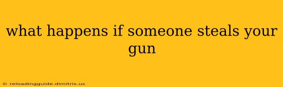 what happens if someone steals your gun