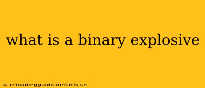 what is a binary explosive