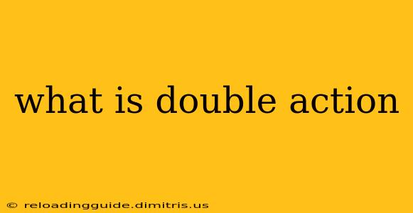 what is double action