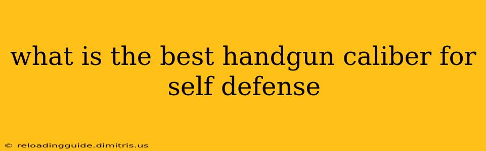 what is the best handgun caliber for self defense