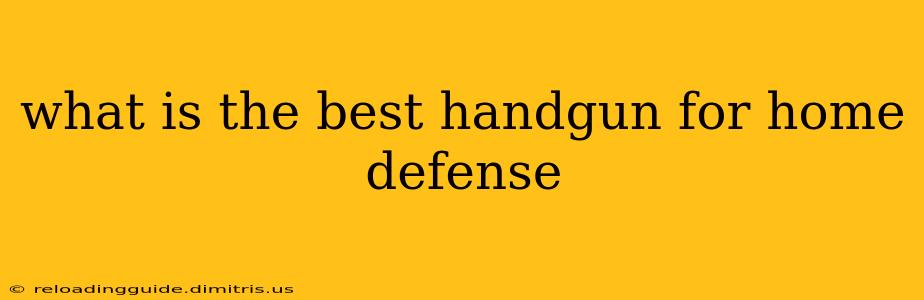 what is the best handgun for home defense